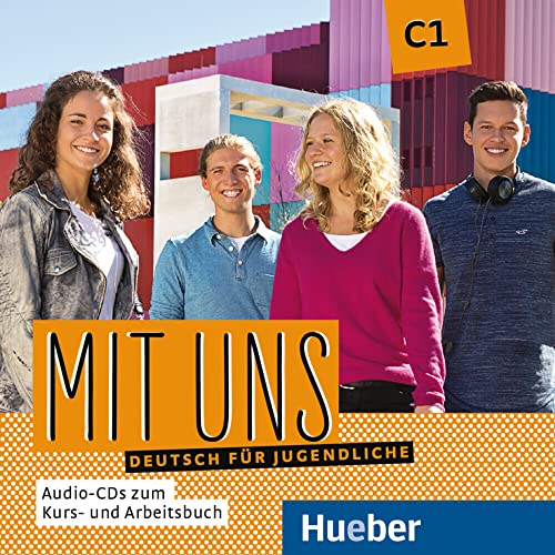 Mit uns C1: Deutsch für Jugendliche.Deutsch als Fremdsprache / 2 Audio-CDs zu Kurs- und Arbeitsbuch